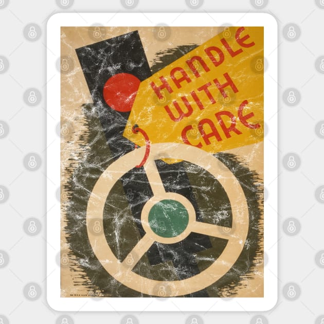 Handle With Care - Vintage Auto Safety Poster Sticker by Slightly Unhinged